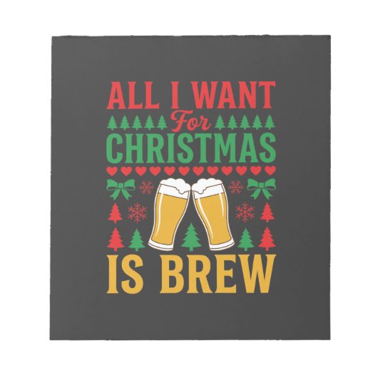 Weihnachtsbier, alles was ich will ist Gebräu Notizblock (Vorderseite)