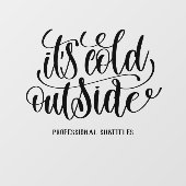 Weihnachtsdekorationen draußen ist es kalt fensteraufkleber (Blatt)