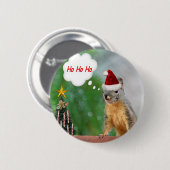 Weihnachtseichhörnchen-Sprichwort Ho Ho Ho Button (Vorne & Hinten)