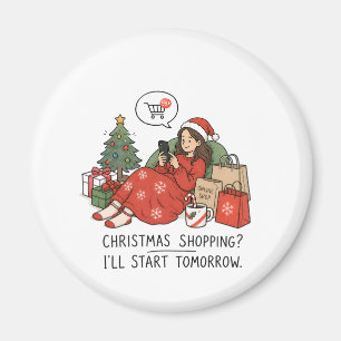 Weihnachtseinkäufe Beginne Ich Morgen – Lustig Magnet