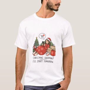Weihnachtseinkäufe Beginne Ich Morgen – Lustig T-Shirt