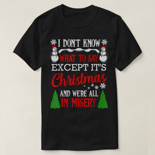 Weihnachtsfeiertag Miserre Weihnachten Weihnachtsf T-Shirt (Design vorne)