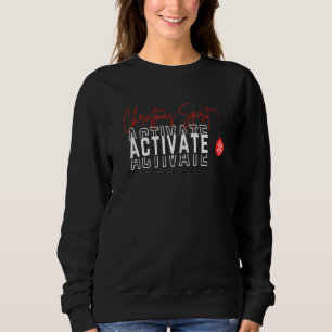 Weihnachtsgeist aktivieren sweatshirt