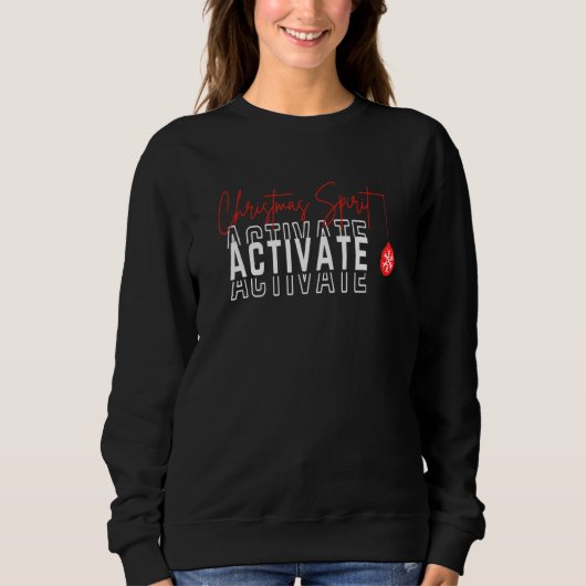 Weihnachtsgeist aktivieren sweatshirt (Vorderseite)