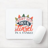 Weihnachtsgeschenk | Erhalten Sie Ihre Tinsel nich Mousepad (Mit Mouse)