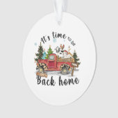 Weihnachtsgeschenk Es ist Zeit, wieder Zuhause zu Ornament (Vorderseite)