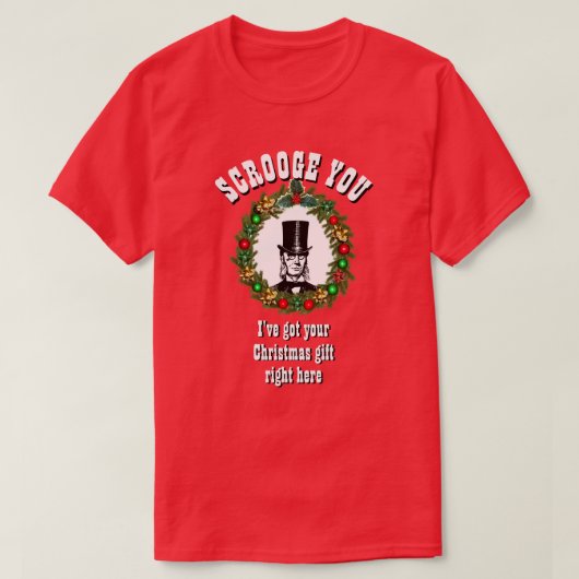 Weihnachtsgeschenk für ihr SCROOGE YOU T-Shirt (Design vorne)