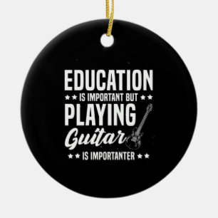 Weihnachtsgeschenk   Gitarrenspielen ist wichtig Keramik Ornament