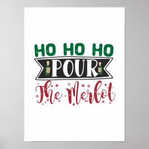 Weihnachtsgeschenk Ho Ho Ho Pour the Merlot Poster