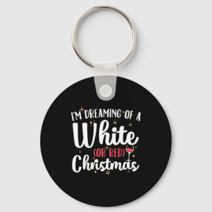 Weihnachtsgeschenk   Ich träume von einem Rotwein Schlüsselanhänger