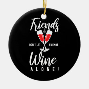 Weihnachtsgeschenk   Lass Freunde Wein nicht allei Keramik Ornament