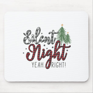 Weihnachtsgeschenk Stille Nacht Yeah Mousepad