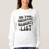Weihnachtsgeschenk Weihnachtsmann's Naughty List S Sweatshirt (Vorderseite)
