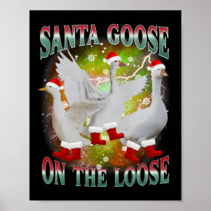 Weihnachtsgoose auf der Loose Santa Albern Goose A Poster