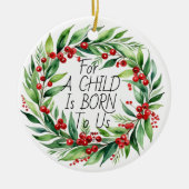 Weihnachtsgrün ''A Child'Weihnachtskranz Keramik Ornament (Vorne)