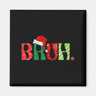 Weihnachtsgrüße Damen Bruh Weihnachtsmann Schnee X Magnet