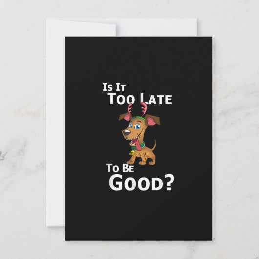 Weihnachtshunde Rentier ist es zu spät, um gut zu Einladung (Vorderseite)