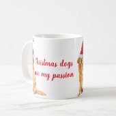 Weihnachtshunde sind mein Passionsangebot für Hund Kaffeetasse (Vorderseite Links)