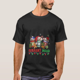 Weihnachtskaffee trinken Aktuelle Stimmung Weihnac T-Shirt