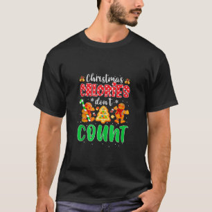 Weihnachtskalorien Dont Count I Funny Christmas Ca T-Shirt