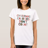 Weihnachtskalorien zählen nicht T-Shirt (Vorderseite)