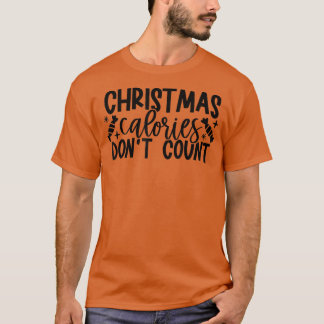 Weihnachtskalorien zählen nicht Weihnachtsgebäck T-Shirt