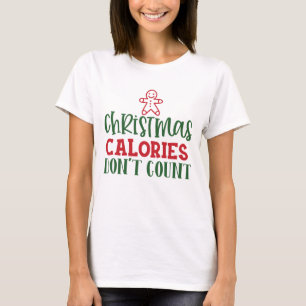 Weihnachtskalorien zählen Sie nicht lustige Weihna T-Shirt
