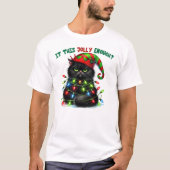 Weihnachtskatze ist dieses Jolly genug lustig T-Shirt (Vorderseite)