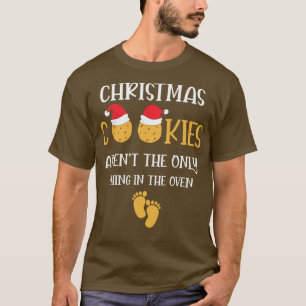Weihnachtskekse sind das einzige Ding im Ofen T-Shirt