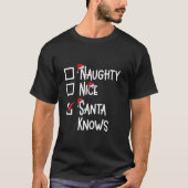 Weihnachtskostüm NAUGHTY NICE SANTA KNOWS Funny T-Shirt (Vorderseite)