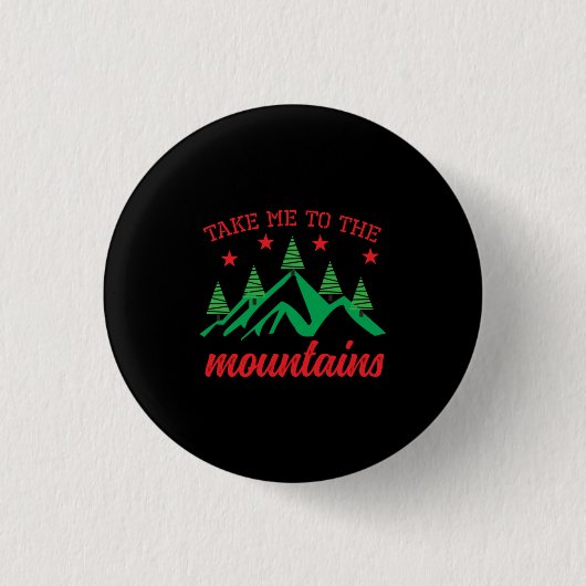 Weihnachtskunst bringt mich in die Berge Button (Vorderseite)