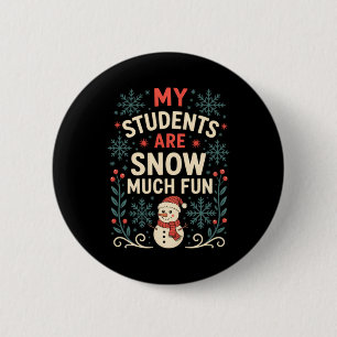 Weihnachtslehrer Schnee Viel Spaß Niedliche Frauen Button