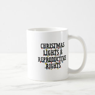 Weihnachtslichter und reproduktive Rechte Weihnach Kaffeetasse