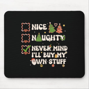 Weihnachtsliste Nett Unartig Egal Ich Kaufe Mir Me Mousepad