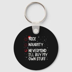 Weihnachtsliste Nice Naughty Nevermind werde ich k Schlüsselanhänger
