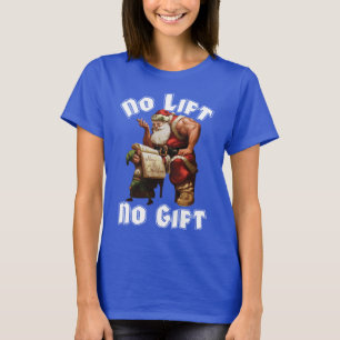 Weihnachtsmann - Kein Aufzug, kein Geschenk T-Shirt