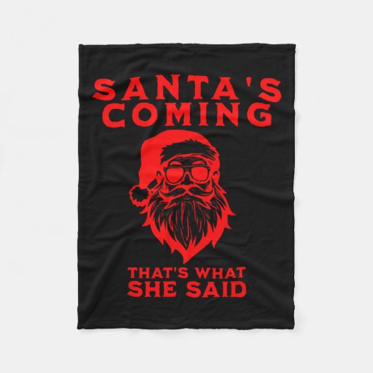 Weihnachtsmann kommt Das hat sie gesagt Unangebrac Fleecedecke (Vorderseite)