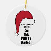 Weihnachtsmann, lasst uns dieses PARTY beginnen! Keramik Ornament (Vorne)
