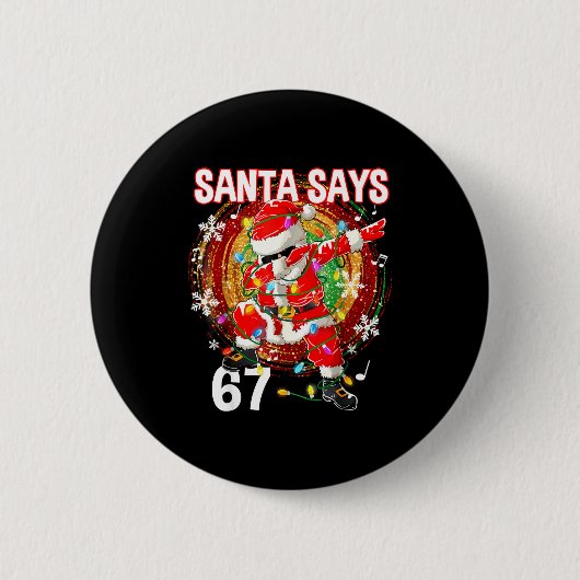 Weihnachtsmann sagt 67 Sechs Sieben Meme Lustig Fr Button (Vorderseite)
