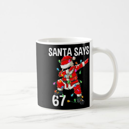 Weihnachtsmann sagt 67 Sechs Sieben Meme Lustig Fr Kaffeetasse (Rechts)