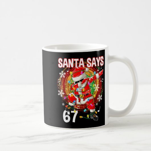 Weihnachtsmann sagt 67 Sechs Sieben Meme Lustig Fr Kaffeetasse (Rechts)