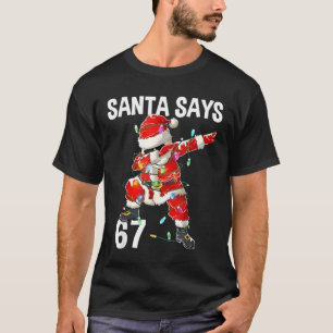 Weihnachtsmann sagt 67 Six Seven Meme Lustiges Fro T-Shirt