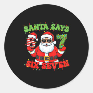Weihnachtsmann sagt 6 7 Sechs Sieben Meme Nummer 6 Runder Aufkleber