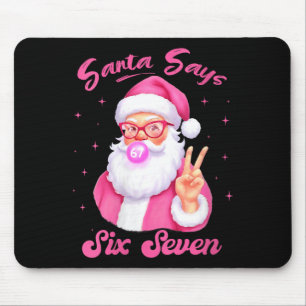 Weihnachtsmann sagt sechs sieben Weihnachten 67 Me Mousepad