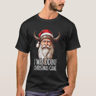 Weihnachtsmänner Ich war Odin vor Chris T-Shirt