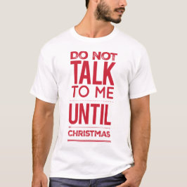 Weihnachtspass Humorvoll nicht mit mir reden T-Shirt