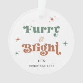 Weihnachtsschmuck Foto Hunde Furry & Bright Ornament (Vorderseite)