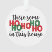 Weihnachtsschmuck - Ho ist in diesem Haus Ornament (Rückseite)