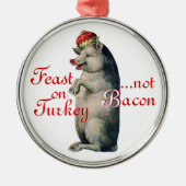 Weihnachtsschmuck, Pig King, No Bacon Ornament Aus Metall (Vorne)