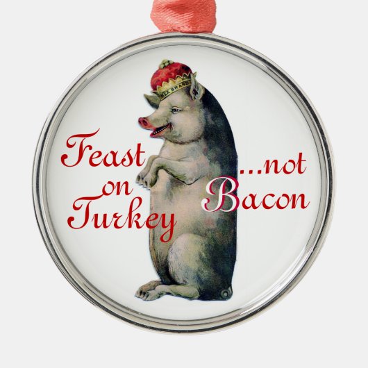 Weihnachtsschmuck, Pig King, No Bacon Ornament Aus Metall (Vorne)